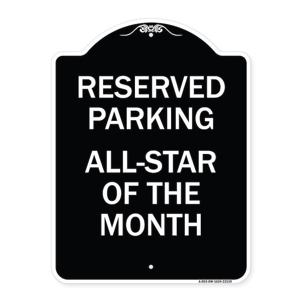 Signmission Reserved Parking All Star of Month Heavy-Gauge Aluminum Architectural Sign, 24" x 18", BW-1824-23139 A-DES-BW-1824-23139 - main